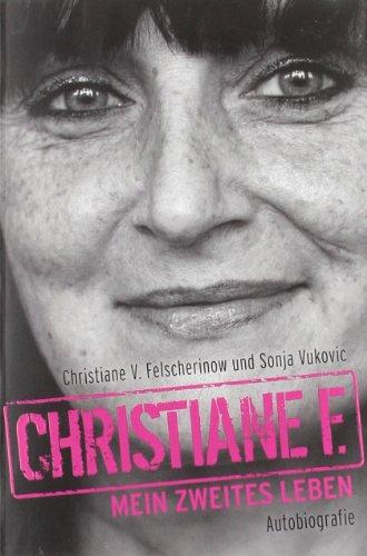 Christiane F. - Mein zweites Leben: Autobiografie