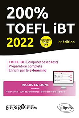 200 % TOEFL iBT : TOEFL iBT (computer based test), préparation complète, enrichi par le e-learning : 2022