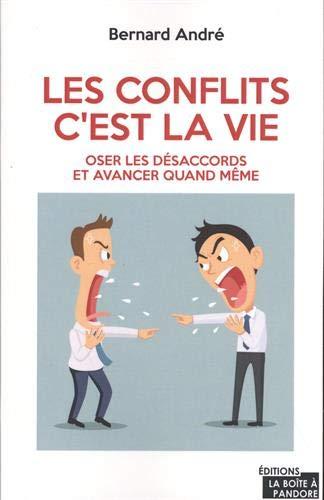 Les conflits c'est la vie : oser les désaccords et avancer quand même