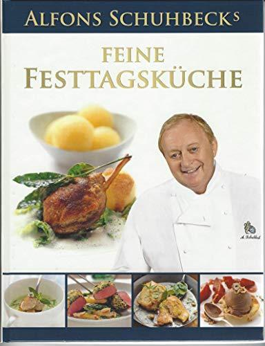 Alfons Schubecks feine Festtagsküche