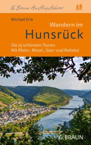 Wandern im Hunsrück: Die 40 schönsten Touren. Mit Rhein-, Mosel-, Saar- und Nahetal