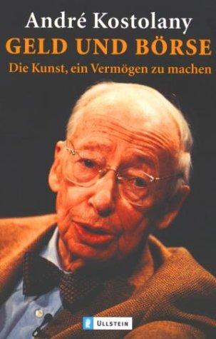 Geld und Börse: Die Kunst, ein Vermögen zu machen