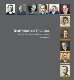 Schwäbische Pioniere: Von der Werkstatt zum Weltunternehmen