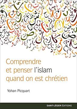 Comprendre et penser l'islam quand on est chrétien