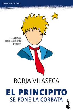 El Principito se pone la corbata (Empresa y Talento)