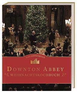 Das offizielle Downton-Abbey-Weihnachtskochbuch