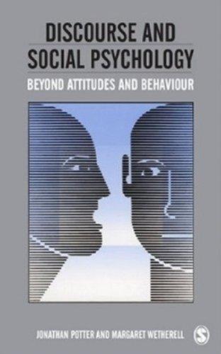 Discourse and Social Psychology: Beyond Attitudes and Behaviour