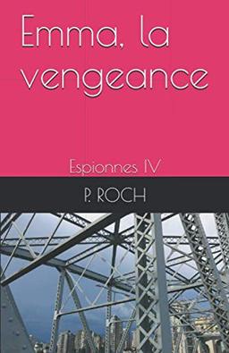 Emma, la vengeance: Espionnes IV