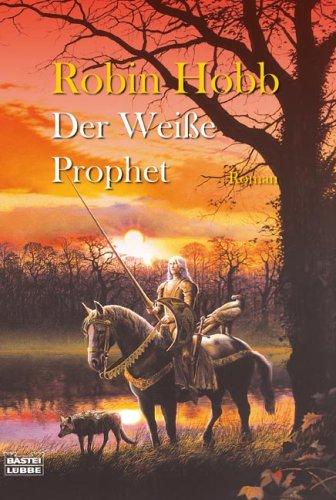 Der weiße Prophet: Die zweiten Chroniken von Fitz dem Weitseher