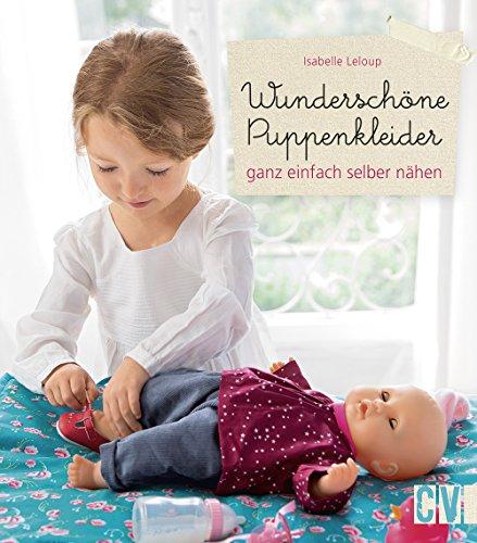 Wunderschöne Puppenkleider: ganz einfach selber nähen