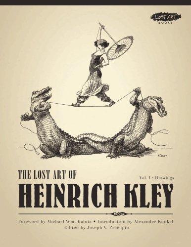 The Lost Art of Heinrich Kley, Volume 1: Drawings