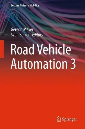 Road Vehicle Automation 3 (Lecture Notes in Mobility)