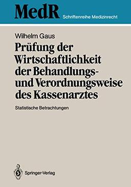 PR Fung Der Wirtschaftlichkeit Der Behandlungs- Und Verordnungsweise Des Kassenarztes: Statistische Betrachtungen (MedR Schriftenreihe Medizinrecht) (German Edition)