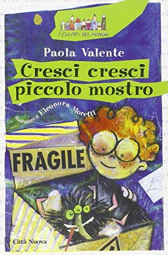 Cresci cresci piccolo mostro (I colori del mondo)