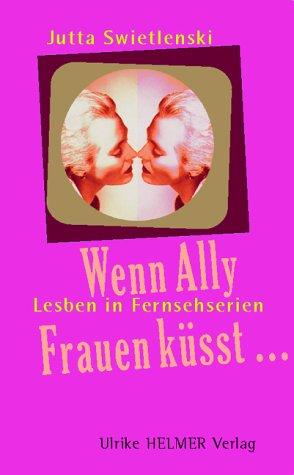 Wenn Ally Frauen küsst... Lesben in Fernsehserien