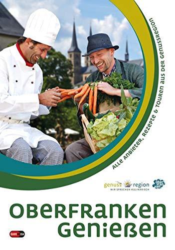 Oberfranken genießen: Alle Anbieter, Rezepte und Touren aus der Genussregion