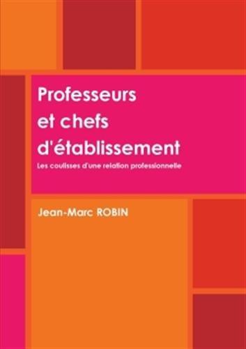 Professeurs et chefs d'établissement. Les coulisses d'une relation professionnelle.