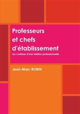 Professeurs et chefs d'établissement. Les coulisses d'une relation professionnelle.