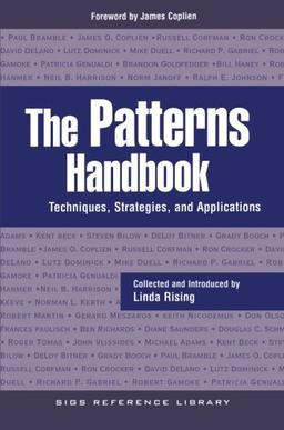 The Patterns Handbook: Techniques, Strategies, And Applications (SIGS Reference Library, Band 13)