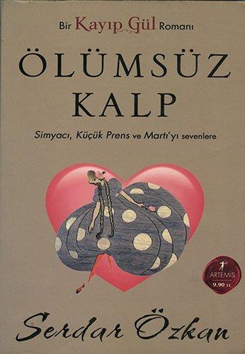 Kayıp Gül 2 - Ölümsüz Kalp (Cep Boy): Simyacı, Küçük Prens ve Martı'yı Sevenlere