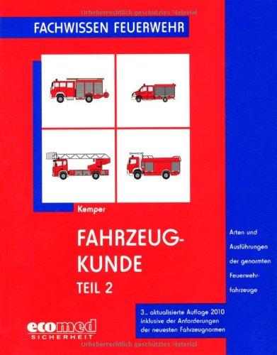 Fahrzeugkunde Teil 2: Arten und Ausführungen der genormten Feuerwehrfahrzeuge (Fachwissen Feuerwehr)