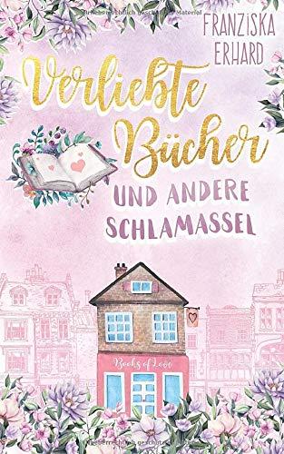 Verliebte Bücher und andere Schlamassel