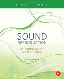 Sound Reproduction: The Acoustics and Psychoacoustics of Loudspeakers and Rooms