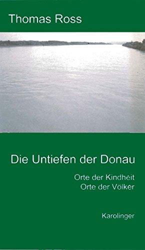 Die Untiefen der Donau: Orte der Kindheit, Orte der Völker