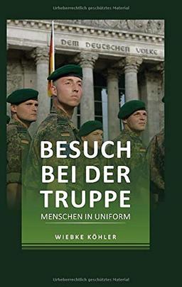 Besuch bei der Truppe: Menschen in Uniform