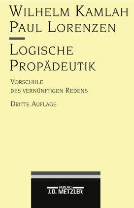 Logische Propädeutik: Vorschule des vernünftigen Redens