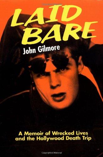 Laid Bare: A Memoir of Wrecked Lives and the Hollywood Death Trip