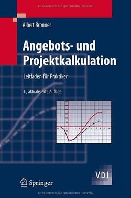 Angebots- Und Projektkalkulation: Leitfaden für Praktiker (VDI-Buch) (German Edition)