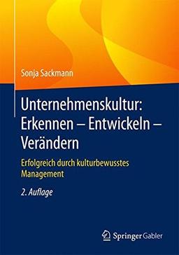 Unternehmenskultur: Erkennen - Entwickeln - Verändern: Erfolgreich durch kulturbewusstes Management