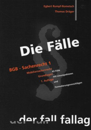 Die Fälle. BGB Sachenrecht 1. Mobiliarsachenrecht. Grundlagen