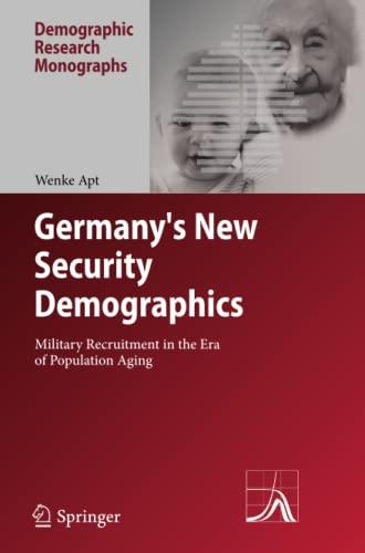 Germany's New Security Demographics: Military Recruitment in the Era of Population Aging (Demographic Research Monographs)