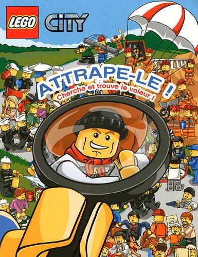 Lego City : attrape-le ! : cherche et trouve le voleur !