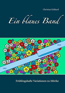 Ein blaues Band: Frühlingshafte Variationen zu Mörike