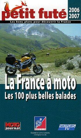 La France à moto : Les 100 plus belles balades