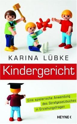 Kindergericht: Eine spielerische Anwendung des Strafgesetzbuches in Erziehungsfragen