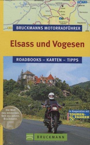 Bruckmanns Motorradführer Elsass und Vogesen: Roadbooks - Karten - Tipps