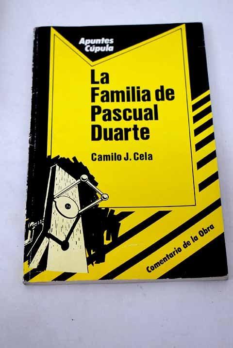 Apuntes Cupula: Cela: La Familia De Pascual Duarte