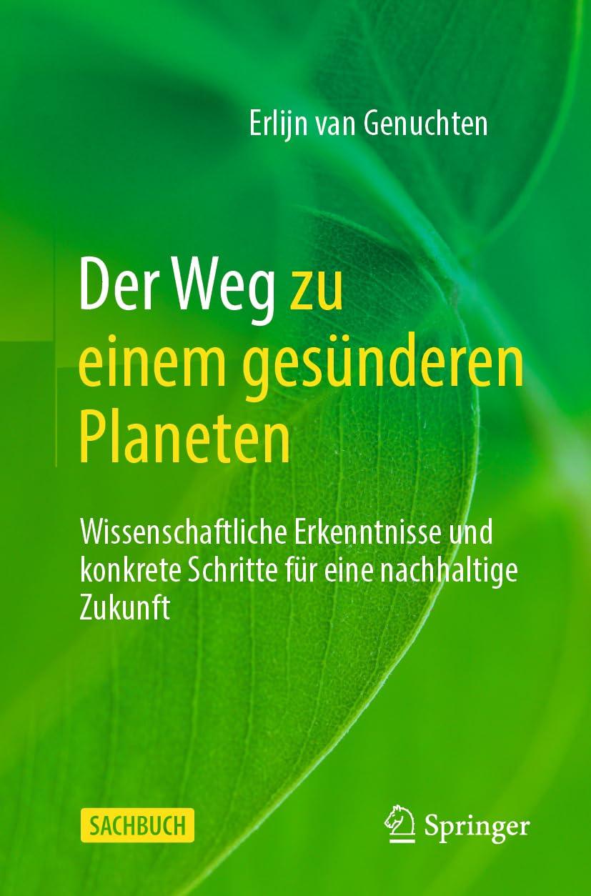 Der Weg zu einem gesünderen Planeten: Wissenschaftliche Erkenntnisse und konkrete Schritte für eine nachhaltige Zukunft