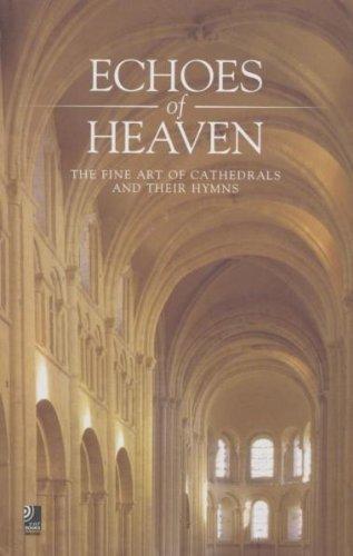 Echoes of Heaven - The Fine Art of Cathedrals and their Hymns (earBOOKS mini)