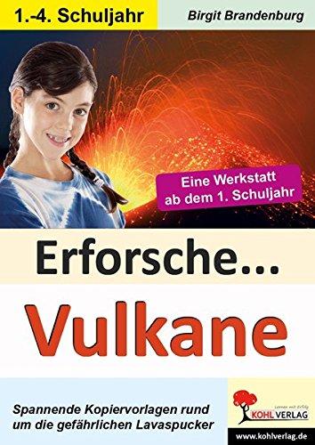 Erforsche ... Vulkane: Eine Werkstatt ab dem 1. Schuljahr