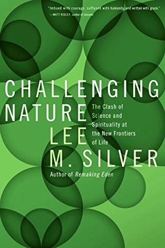 Challenging Nature: The Clash of Science and Spirituality at the New Frontiers of Life