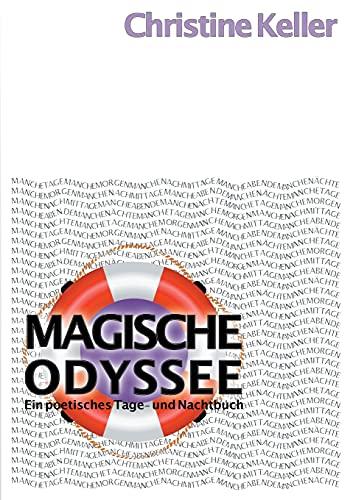 Magische Odyssee: Ein poetisches Tage- und Nachtbuch