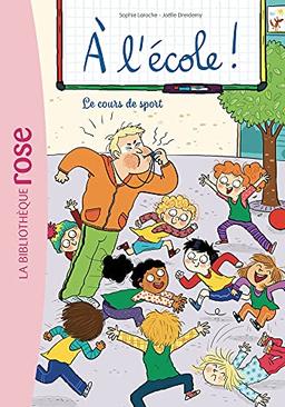 A l'école !. Vol. 6. Le cours de sport