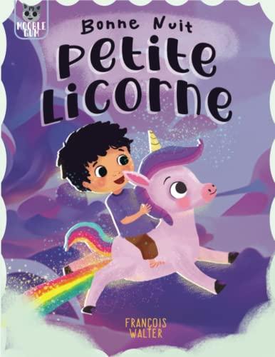 Bonne nuit petite licorne: Une belle histoire du soir pour s’endormir au pays des fées et des licornes