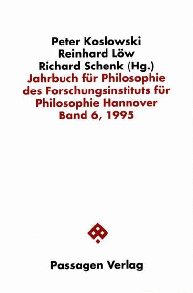 Jahrbuch für Philosophie des Forschungsinstituts für Philosophie Hannover, Bd.6, 1995 (Passagen Philosophie)