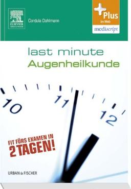 Last Minute Augenheilkunde: mit Zugang zur mediscript Lernwelt